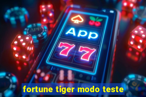 fortune tiger modo teste